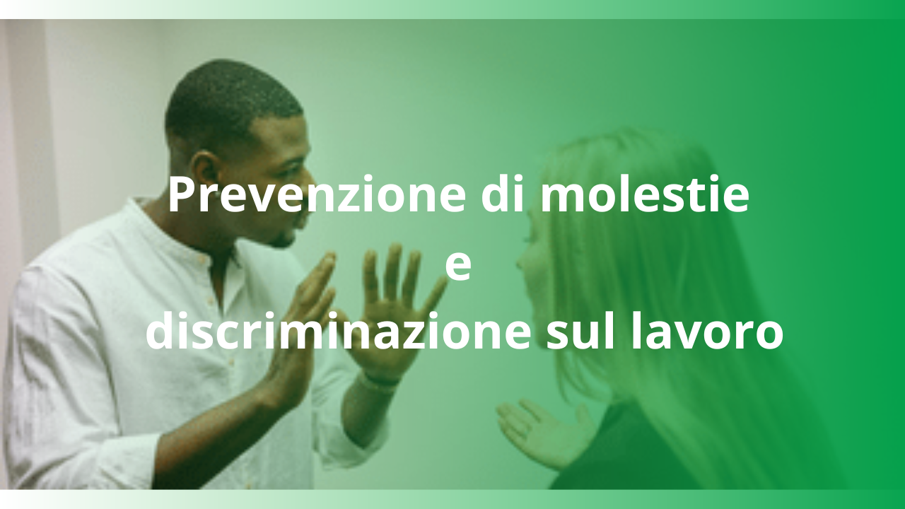 Prevenzione di molestie e discriminazione sul lavoro
